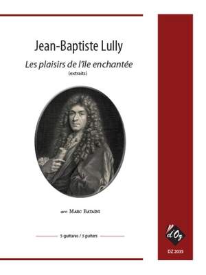 Jean-Baptiste Lully: Les plasirs de lîle enchantée