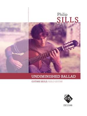 Philip Sills: Undiminished Ballad
