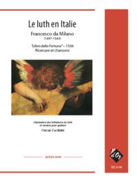 Francesco Da  Milano: Le luth en Italie - Libro della Fortuna