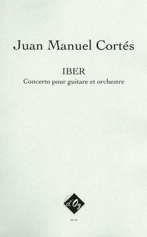 Juan Manuel Cortés: IBER - Concerto pour guitare et orchestre
