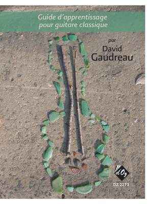 David Gaudreau: Guide d'apprentissage pour guitare classique