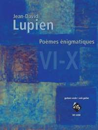 Jean-David Lupien: Poèmes énigmatiques VI-X