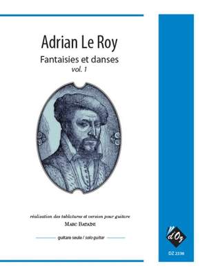 Adrian Le Roy: Fantaisies et danses, vol. 1