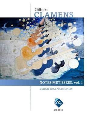 Gilbert Clamens: Notes métissées. vol. 1