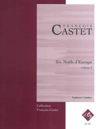 François Castet: Six Noëls d'Europe, vol. 2