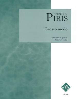 Bernard Piris: Grosso modo