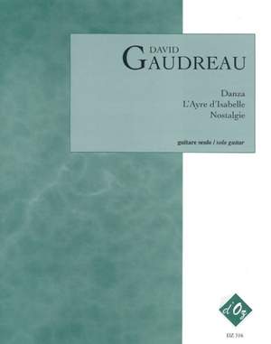 David Gaudreau: Danza, L'Ayre d'Isabelle, Nostalgie