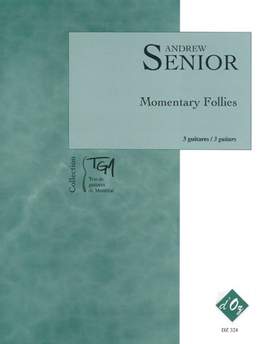Andrew Senior: Momentary Follies