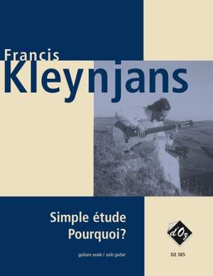 Francis Kleynjans: Simple étude, Pourquoi?