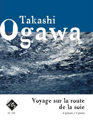 Takashi Ogawa: Voyage sur la route de la soie