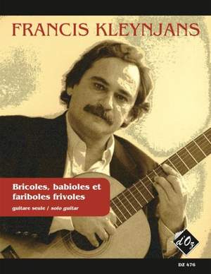 Francis Kleynjans: Bricoles, babioles et fariboles frivoles, opus 107