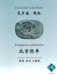 Claude Gagnon: Fréquence pékinoise