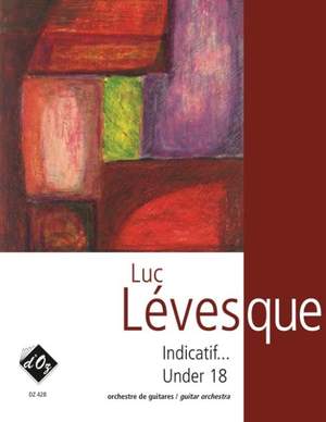 Luc Lévesque: Indicatif... Under 18