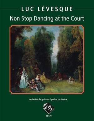 Luc Lévesque: Non Stop Dancing at the Court