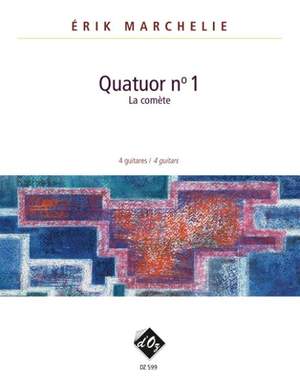 Érik Marchelie: Quatuor no 1 (La comète)