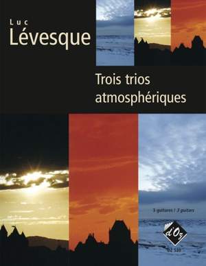 Luc Lévesque: Trois trios atmosphériques