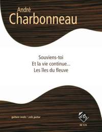 André Charbonneau: Souviens-toi, Et la vie continue