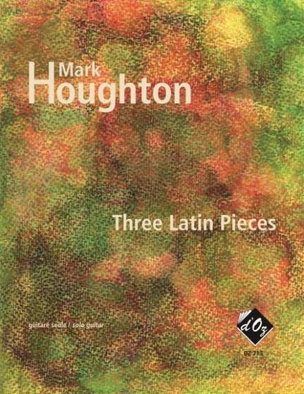 Mark&#x20;Houghton&#x3A;&#x20;Three&#x20;Latin&#x20;Pieces