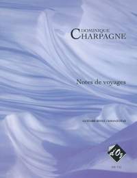 Dominique Charpagne: Notes de voyages