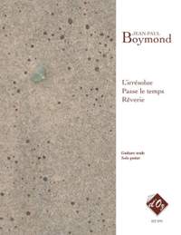 Jean-Paul Boymond: L'irrésolue, Passe le temps, Rêverie