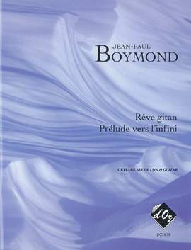 Jean-Paul Boymond: Rêve gitan, Prélude vers l'infini