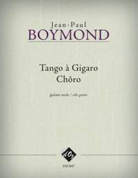 Jean-Paul Boymond: Tango à Gigaro, Chôro