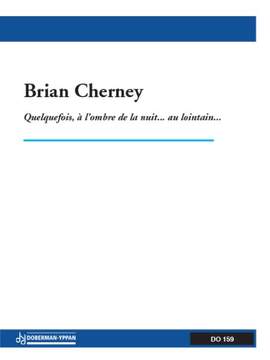 Brian Cherney: Quelquefois, à l'ombre de la nuit... au lointain