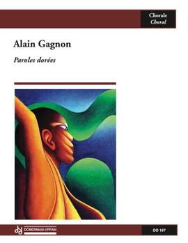 Alain Gagnon: Paroles dorées op. 40