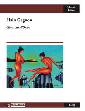 Alain Gagnon: Chansons d'Orient