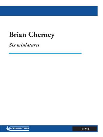 Brian Cherney: Six miniatures