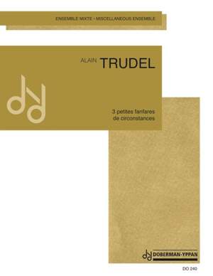 Alain Trudel: 3 petites fanfares de circonstances