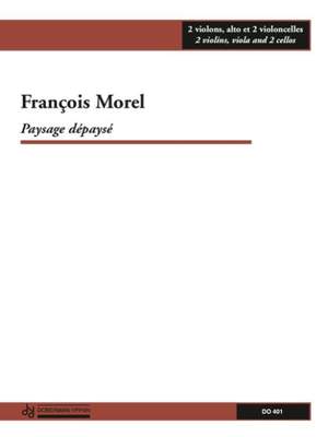 François Morel: Paysage dépaysé (2 vlns, vla, 2 cello)