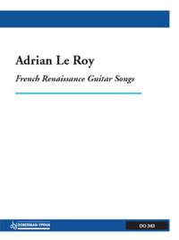 Adrian Le Roy: French Renaissance Guitar Songs
