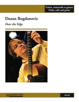 Dusan Bogdanovic: Over the Edge (vln / cello / guit.)