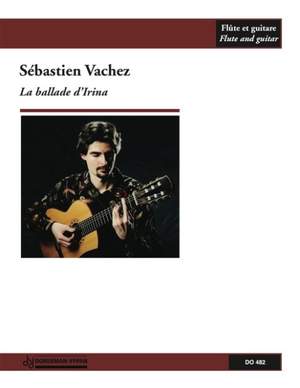 Sébastien Vachez: La Ballade d'Irina (fl. / guit.)