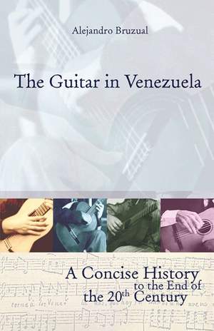 Alejandro Bruzual: The Guitar in Venezuela