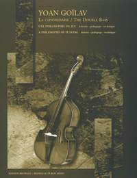 Yoan Goilav: The Double Bass (A philosophy of playing)