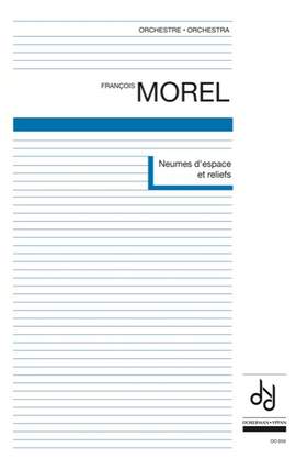 François Morel: Neumes d'espace et reliefs