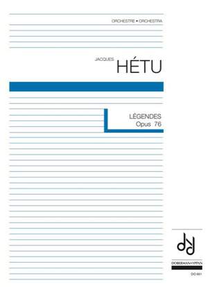 Jacques Hétu: Légendes, opus 76