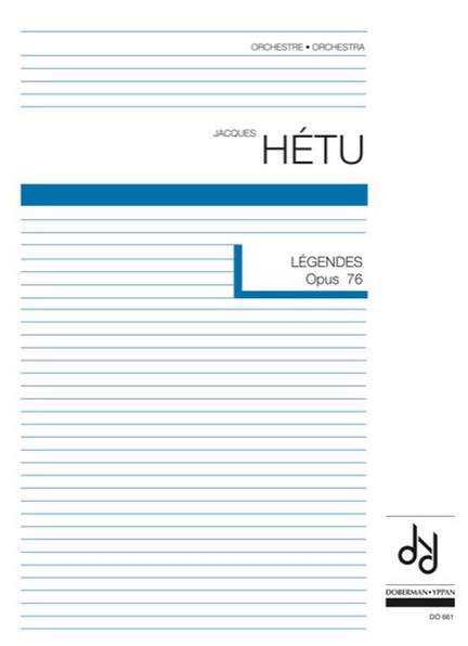 Jacques Hétu: Légendes, opus 76
