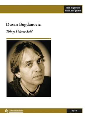 Dusan Bogdanovic: Things I Never Said
