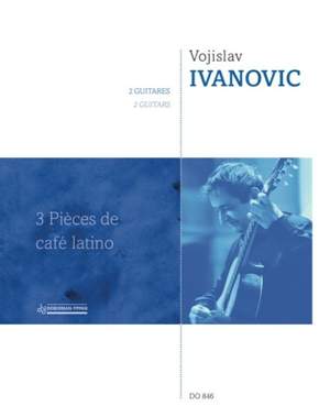 Vojislav Ivanovic: 3 pièces de café latino