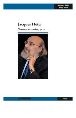Jacques Hétu: Sextuor à cordes, opus 71