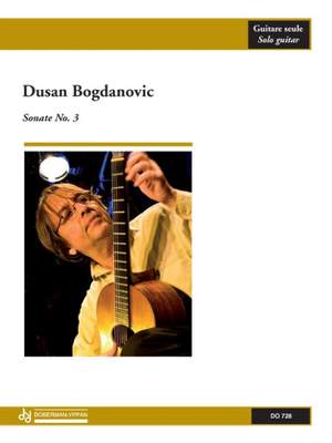 Dusan Bogdanovic: Sonate No. 3