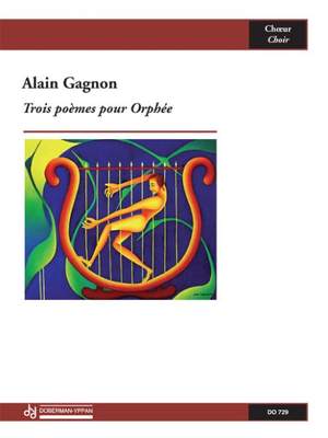 Alain Gagnon: Trois poèmes pour Orphée, opus 51