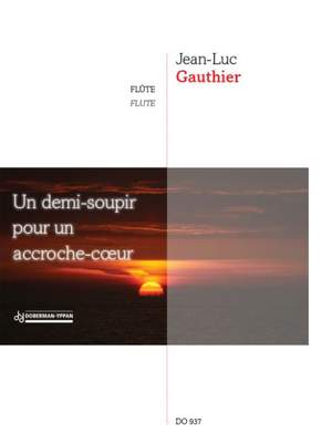 Jean-Luc Gauthier: Un demi-soupir pour un accroche-coeur