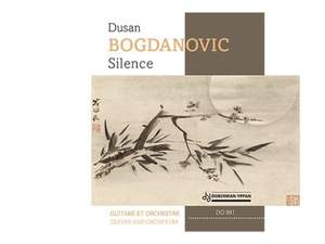 Dusan Bogdanovic: Silence