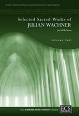 Julian Wachner: Selected Sacred Choral Works of J. Wachner, Vol 2