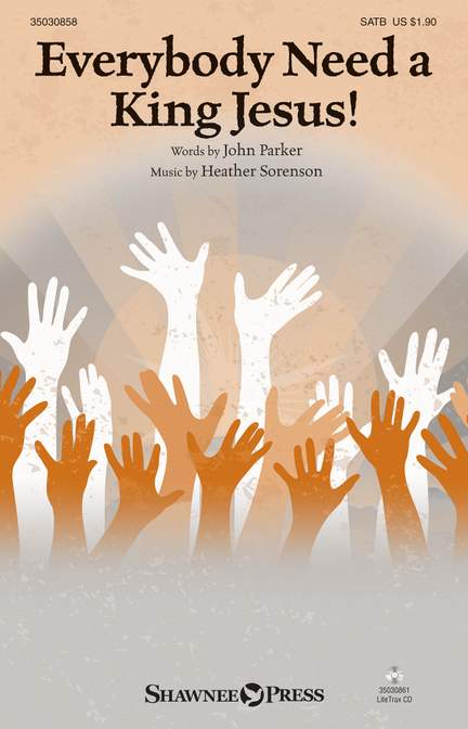 John Parker_Heather Sorenson: Everybody Need A King Jesus!