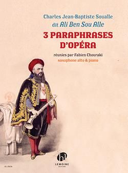 Charles Jean-Baptiste Soualle: 3 Paraphrases d'opéra